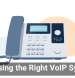Choosing the Right VoIP System
