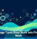 Technology Turns Busy Work Into Productive Work