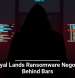Betrayal Lands Ransomware Negotiator Behind Bars