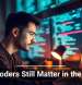Why Coders Still Matter in the AI Era