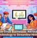 How Small Businesses Are Using Technology to Streamline Hiring