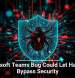 Microsoft Teams Bug Could Let Hackers Bypass Security