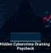 The Hidden Cybercrime Draining Your Paycheck
