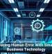 Reducing Human Error With Smarter Business Technology
