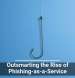 Outsmarting the Rise of Phishing-as-a-Service